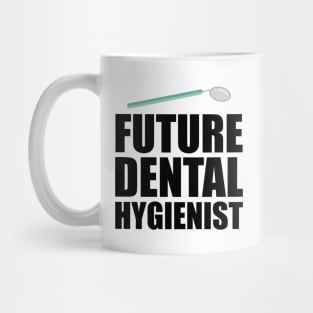 Future Dental Hygienist Mug